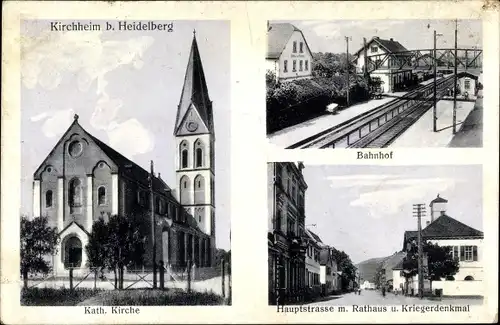 Ak Kirchheim Heidelberg am Neckar, Kath Kirche, Bahnhof, Hauptstraße, Rathaus, Kriegerdenkmal