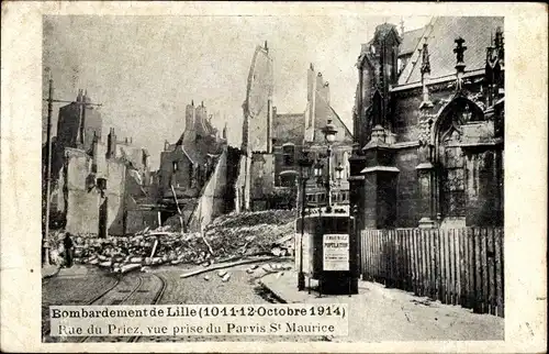 Ak Lille Nord, Bombardement de Lille, Octobre 1914, Rue du Priez, vue prise du Parvais Saint Maurice