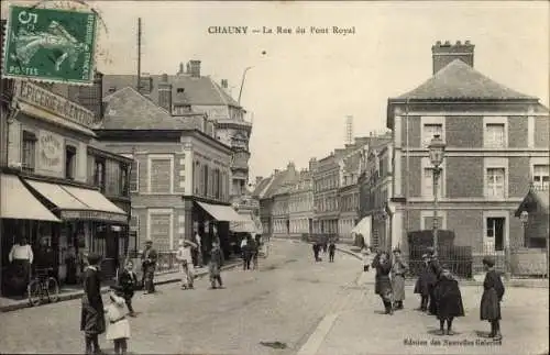 Ak Chauny Aisne, La Rue du Pont Royal