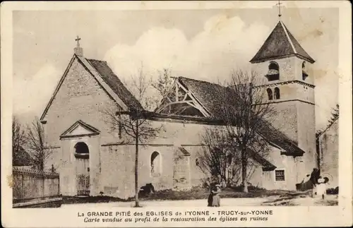 Ak Trucy sur Yonne Yonne, La Grande Pitié des Eglises, restauration des eglises en ruines