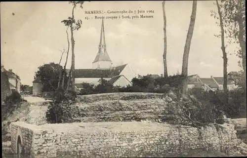 Ak Mamers Sarthe, Catastrophe du 7 Juin 1904, Route coupée à Suré