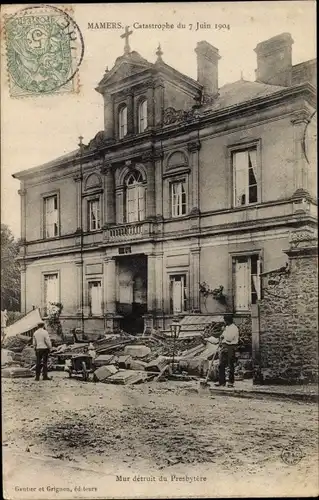 Ak Mamers Sarthe, Catastrophe du 7 Juin 1904, Mur detruit de Pressbytere