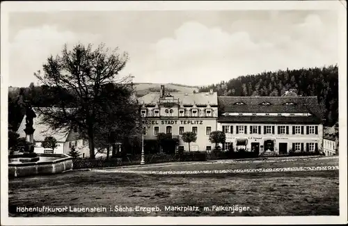 Ak Lauenstein Altenberg im Erzgebirge, Marktplatz mit Falkenjäger, Hotel Stadt Teplitz