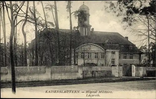 Ak Kaiserslautern in Rheinland Pfalz, Hopital Militaire, Lazareth