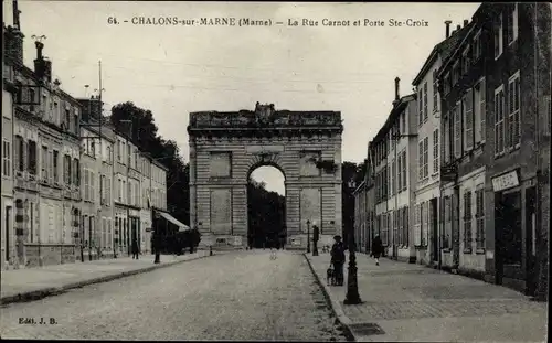 Ak Chalons sur Marne, La Rue Carnot et Porte Sainte Croix