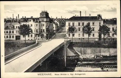 Ak Meerane in Sachsen, Neue Brücke und Kgl. Amtsgericht