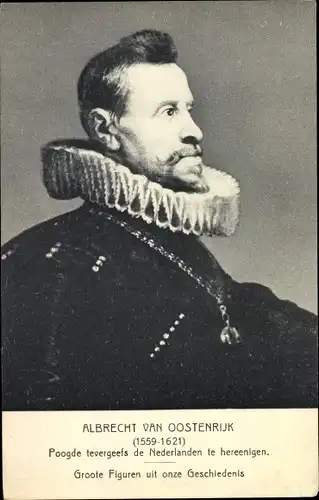 Ak Albrecht van Oostenrijk, Regent der Spanischen Niederlande und Erzherzog