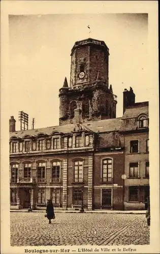 Ak Boulogne sur Mer Pas de Calais, L'Hotel de Ville et le Beffroi