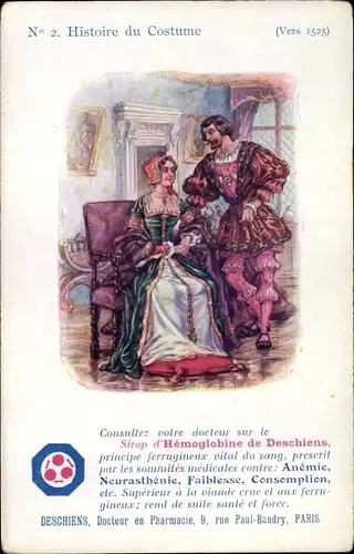 Ak Historie du Costume, Vers 1525, Sirop d'Hemoglobine de Deschiens, Werbung