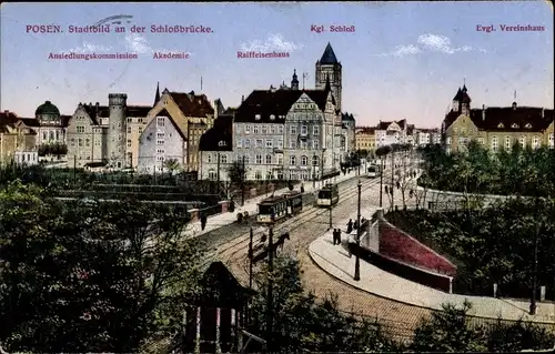 Ak Poznań Posen, Schlossbrücke, Ansiedlungskommission, Raiffeisenhaus, Akademie, Schloss
