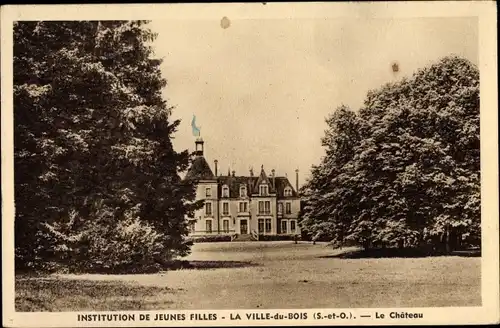 Ak La Ville du Bois Essonne, Institution de Jeunes Filles, Le Chateau