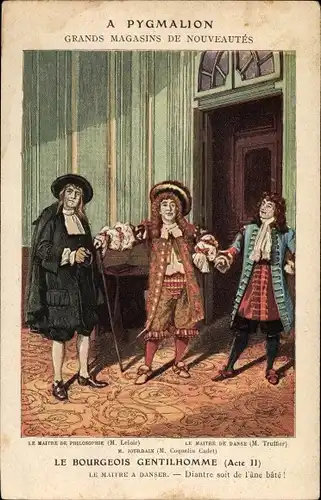 Künstler Ak A Pygmalion, Grands Magasins de Nouveautes, Les Bourgeois Gentilhomme, Acte II