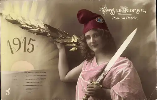 Ak Vers le Triomphe, Pour la Patrie, Jahreszahl 1915, Marianne