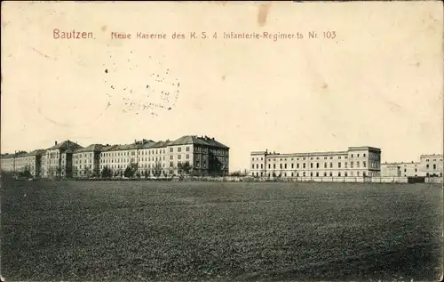 Ak Bautzen in der Oberlausitz, Neue Kaserne des K. S.  Infanterie-Regiments Nr. 103