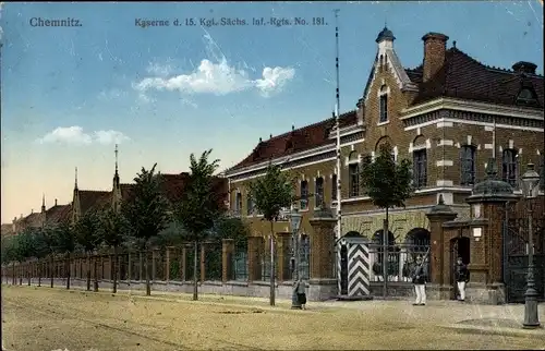 Ak Chemnitz in Sachsen, Kaserne d. 15. Kgl. Sächs. Inf. Rgts. No. 181