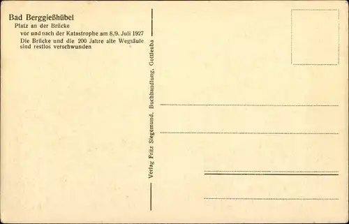 Ak Berggießhübel in Sachsen, Platz an der Brücke, vor und nach der Katastrophe vom 8./9. Juli 1927