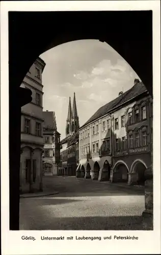 Ak Görlitz in der Lausitz, Untermarkt mit Laubengang und Peterskirche