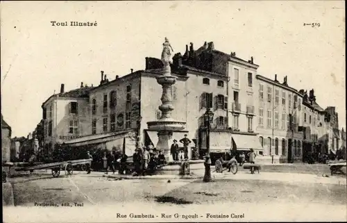Ak Toul Meurthe et Moselle, Rue Gengoult, Rue Gambetta, Fontaine Curel