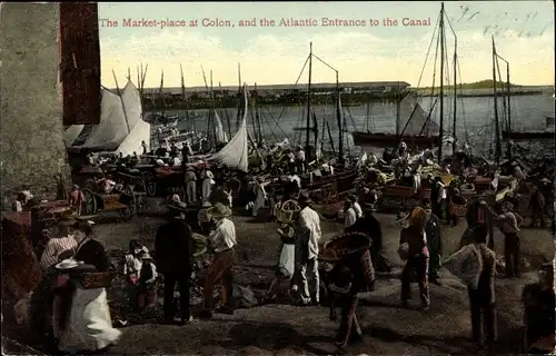 Ak Colón Panama, The Market-place, The Atlantic Entrance to the Canal