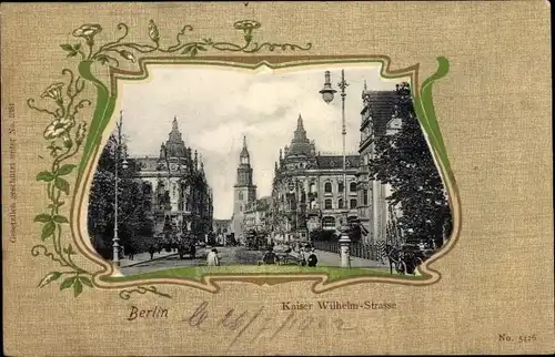 Passepartout Ak Berlin Mitte, Kaiser Wilhelm Straße