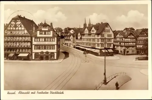 Ak Kassel in Hessen, Altmarkt mit Freiheiter Durchbruch