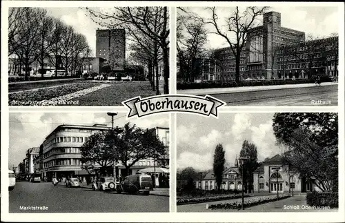 Ak Oberhausen im Ruhrgebiet, Schloss, Marktstraße, Schwarzstraße m. Bahnhof, Rathaus