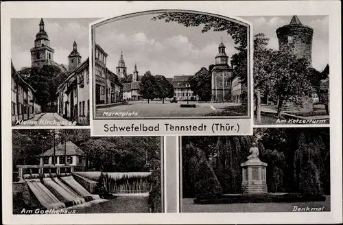 Ak Bad Tennstedt in Thüringen, Marktplatz, Ketzerturm, Kleine Kirchgasse, Goethehaus, Denkmal