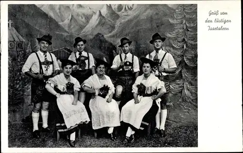 Ak Gruß von den lustigen Isartalern, Künstler in bayrischen Trachten, Lederhosen, Dirndl