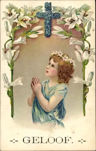 Präge Ak Geloof, Glaube, Kind beim Gebet, Lilien
