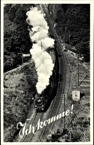 Ak Deutsche Eisenbahn, Dampflokomotive, Ich komme