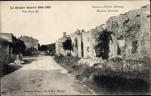 Ak Koeur la Petite Lothringen Meuse, Maisons detruites, La Grande Guerre 1914-1915