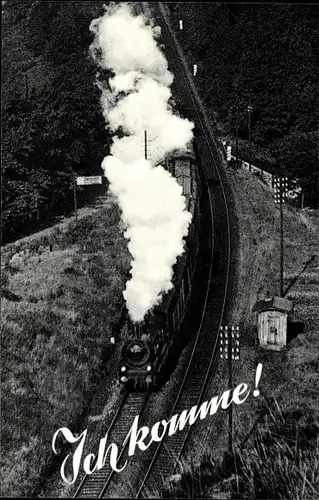 Ak Deutsche Eisenbahn, Dampflokomotive, Ich komme