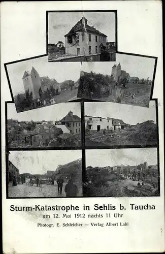 Ak Sehlis Taucha in Nordsachsen, Sturmkatastrophe 12 Mai 1912, Hausruinen