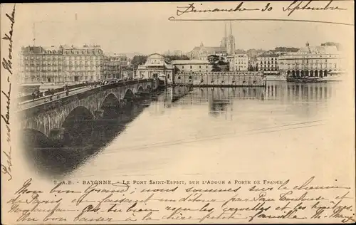 Ak Bayonne Pyrénées Atlantiques, Le Pont Saint Esprit, sur l'Adour et Porte de France