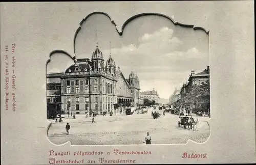 Ak Budapest Ungarn, Nyugati palyaudvar, Westbahnhof, Theresienring