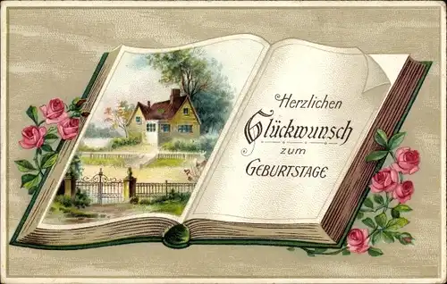 Litho Glückwunsch Geburtstag, Geöffnetes Buch, Rosen, Haus