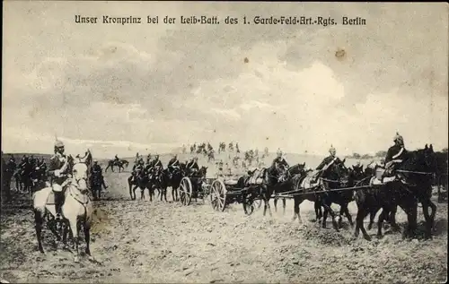 Ak Kronprinz Wilhelm von Preußen bei Leib Batt. des 1. Garde Feld Art. Rgts. Berlin