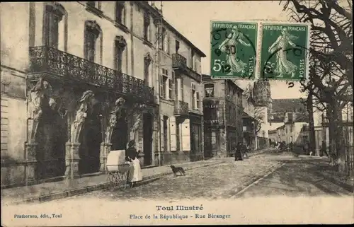 Ak Toul Meurthe et Moselle, Place de la Republique, Rue Beranger