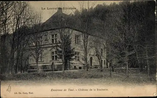 Ak Toul Meurthe et Moselle, Chateau de la Rochotte