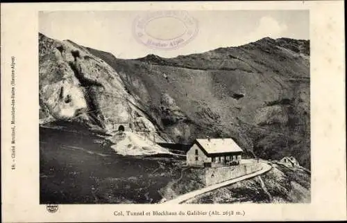 Ak Col du Galibier Hautes Alpes, Col, Tunnel et Blockhaus du Galibier