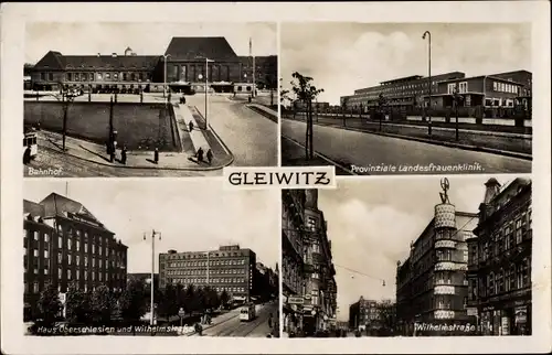 Ak Gliwice Gleiwitz Oberschlesien, Bahnhof, Prov. Landesfrauenklinik, Haus Oberschlesien, Wilhelmstr