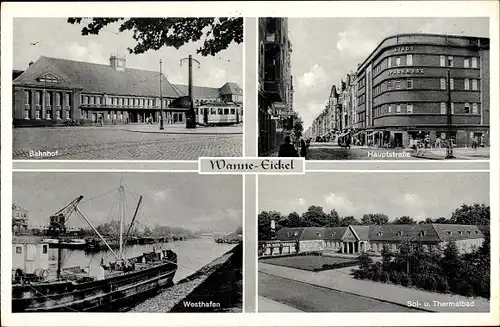 Ak Wanne Eickel Herne im Ruhrgebiet, Hauptstraße, Westhafen, Bahnhof, Thermalbad