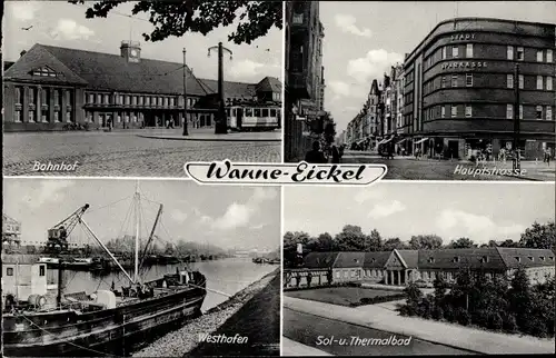 Ak Wanne Eickel Herne im Ruhrgebiet, Bahnhof, Thermalbad, Hauptstraße, Westhafen