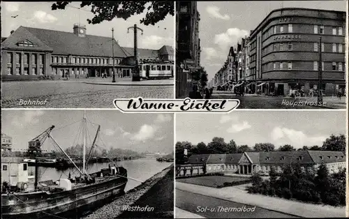 Ak Wanne Eickel Herne im Ruhrgebiet,  Bahnhof, Thermalbad, Hauptstraße, Westhafen
