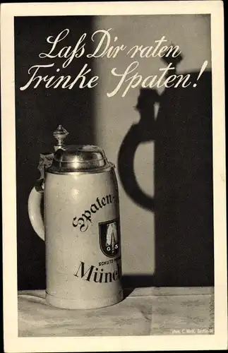 Ak Lass Dir raten Trinke Spaten, Spaten Bräu München, Reklame