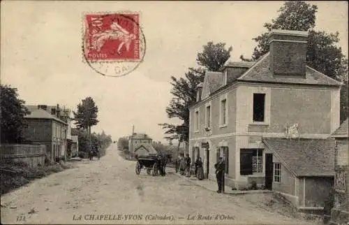 Ak Chapelle Yvon Calvados, La Route d'Orbec
