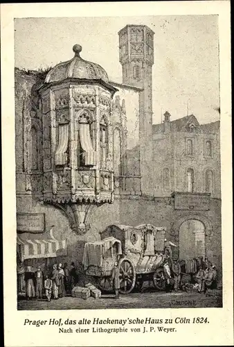 Künstler Ak Köln am Rhein, Prager Hof, Das alte Hackenaysche Haus zu Köln 1824
