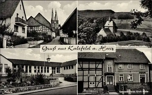 Ak Calefeld Kalefeld am Harz, Kirche, Weißes Wasser, Geschäft E. Nolte, Schule