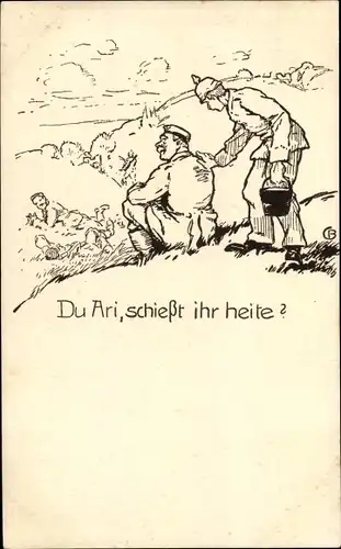 Künstler Ak Deutsche Soldaten sitzen auf Feld, Du Ari schießt ihr heute