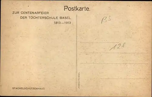 Künstler Ak Bâle Basel Stadt Schweiz, Centenarfeier der Töchterschule 1913, Stachelschützenhaus